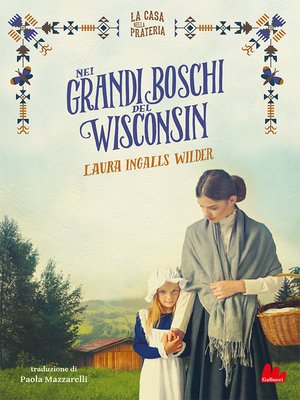 cover image of La casa nella prateria 0. Nei Grandi Boschi del Wisconsin